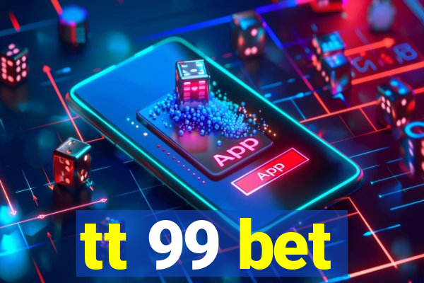tt 99 bet